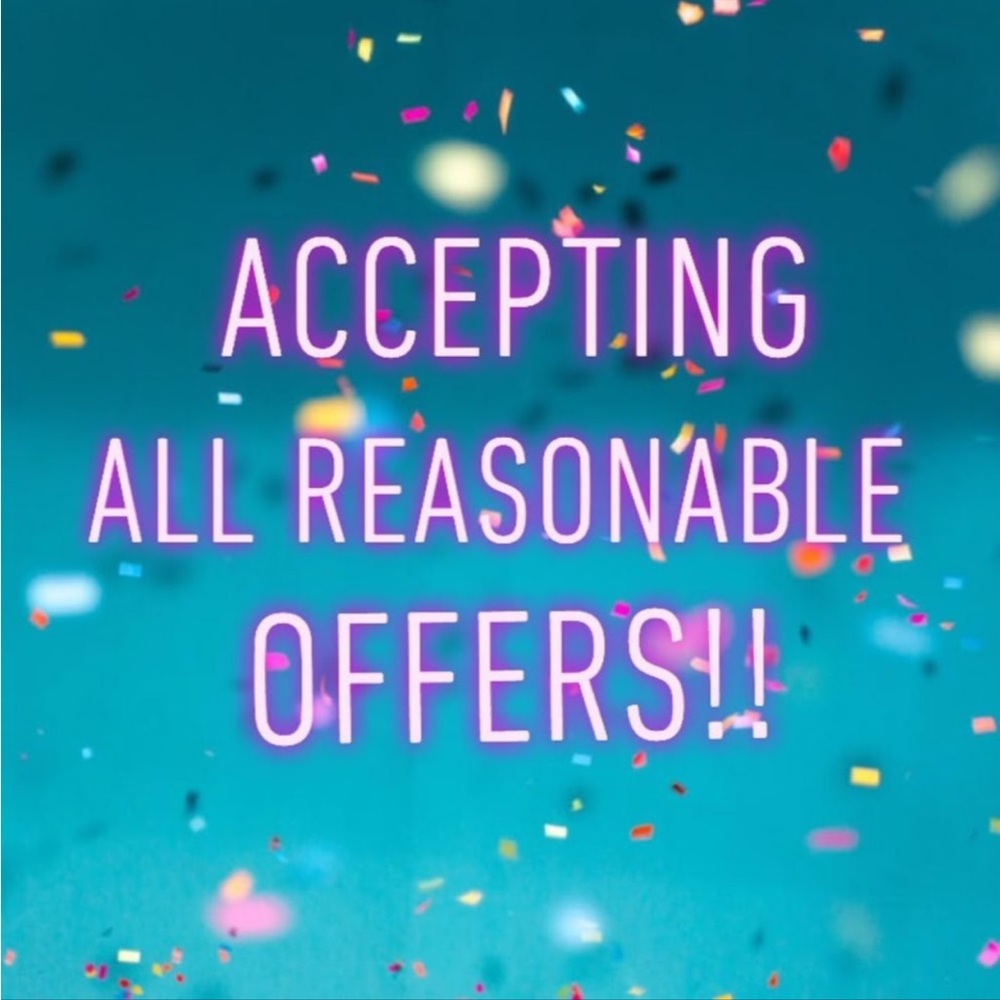 REASONABLE OFFERS WELCOME